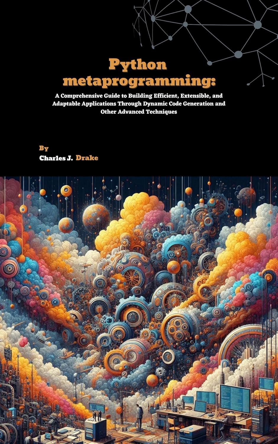 Amazon.com: Python metaprogramming: A Comprehensive Guide to Building ...