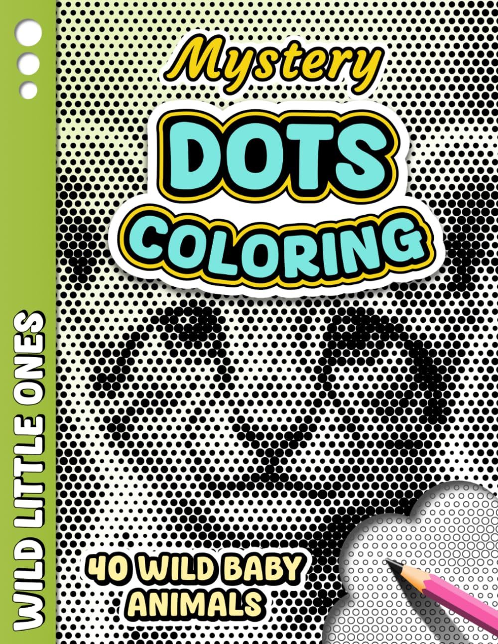 MYSTERY DOTS COLORING – Wild Little Ones: One Color Mystery Dot Coloring Book for Adult Stress Relief – 40 Wild Baby Animals to Reveal for Relaxation, ... (Monochrome Mystery Dots Coloring Series)