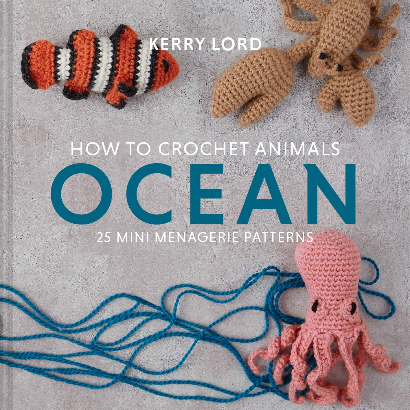 Pavilion Books How to Crochet Animals: Ocean: 25 mini menagerie patterns