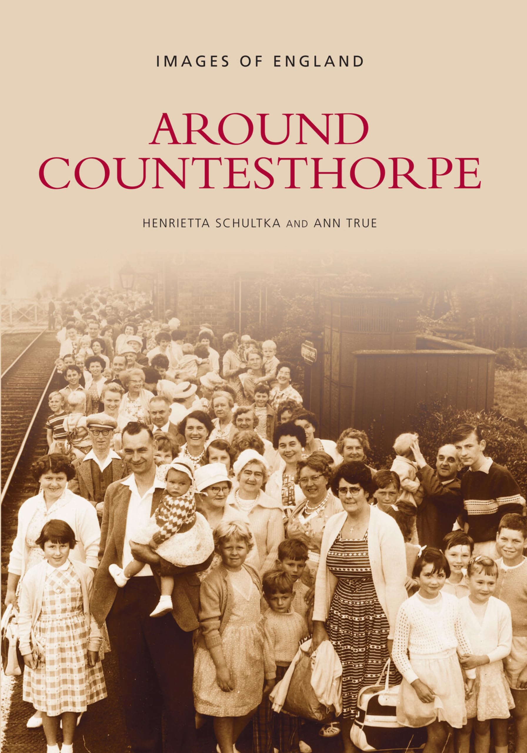 Around Countesthorpe by Henrietta Schultka, Ann True - 9780752415567