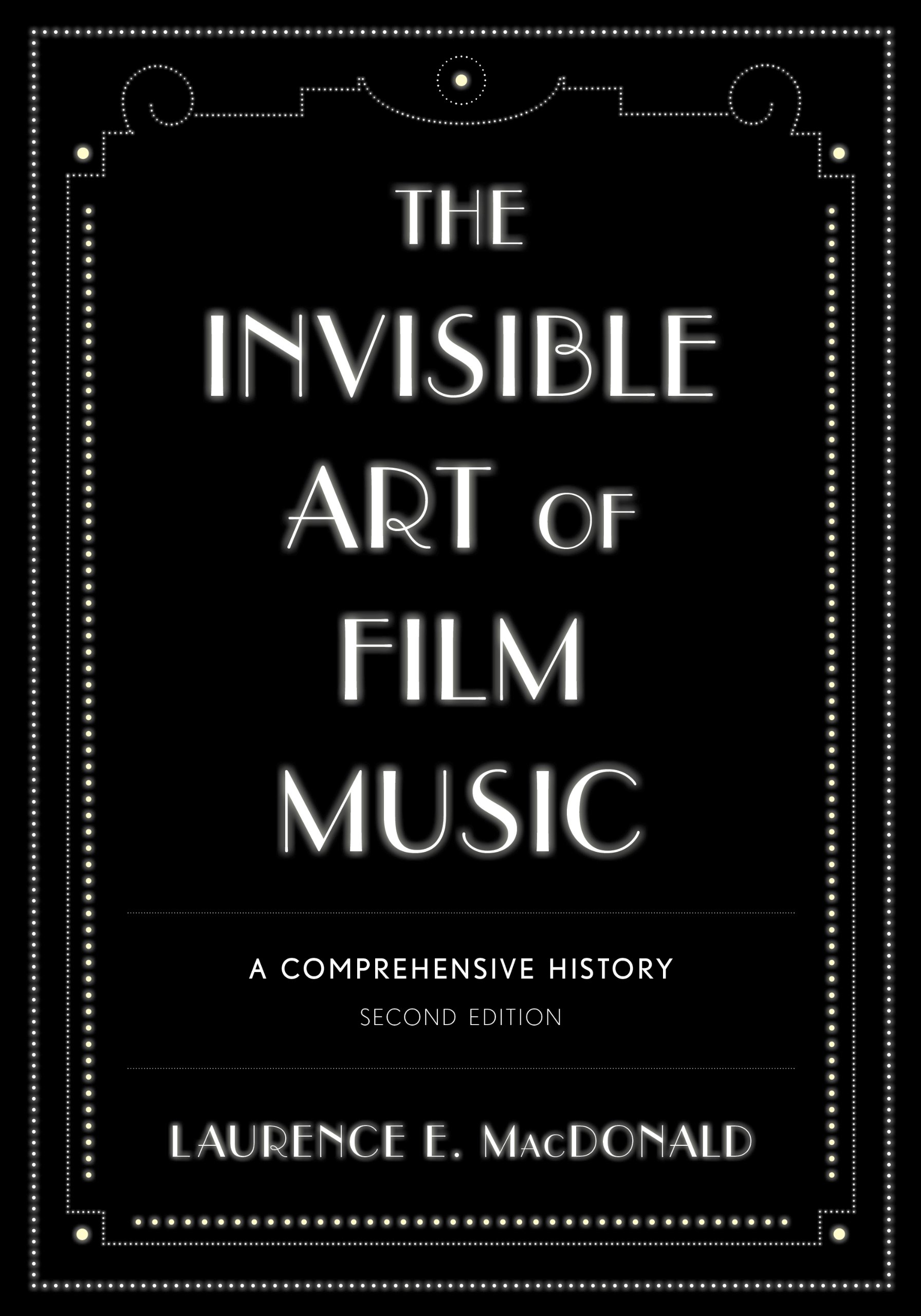 The Invisible Art of Film Music l'histoire complète de la musique de film