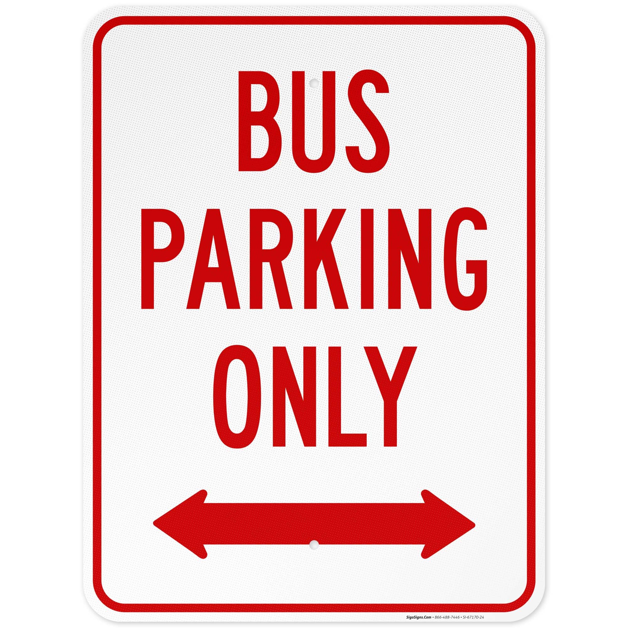 Bus Parking Only with Bidirectional Arrow Sign, 18x24 Inches, 3M EGP Reflective .080 Aluminum, Fade Resistant, Made in USA