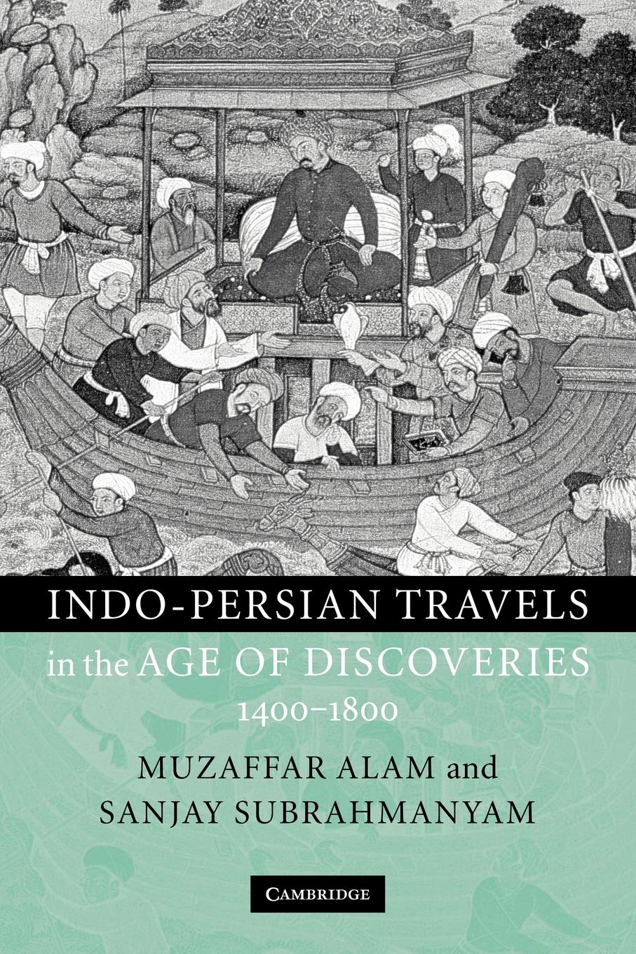 Indo-Persian Travels in the Age of Discoveries, 1400-1800
