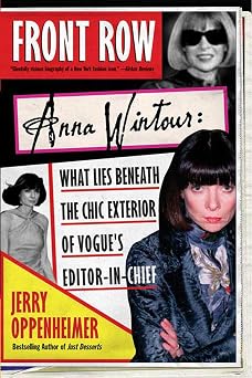 Front Row Anna Wintour What Lies Beneath the Chic Exterior of Vogues Editor in Chief