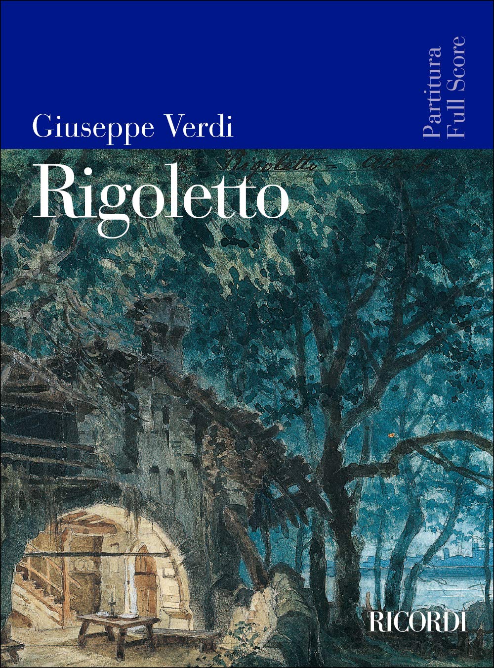 Giuseppe Verdi Rigoletto Partitura Completa | Opera Lirica Coro Orchestra Voci | Spartito Orchestrale Edizione Integrale Italiana | Risorsa Direttori Studenti Conservatorio e Musica Classica