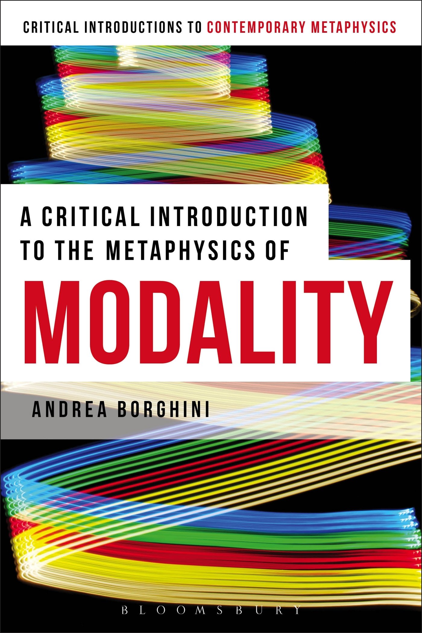 A Critical Introduction to the Metaphysics of Modality (Bloomsbury Critical Introductions to Contemporary Metaphysics)