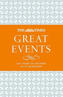 The Times Great Events 200 Years of History as it Happened
