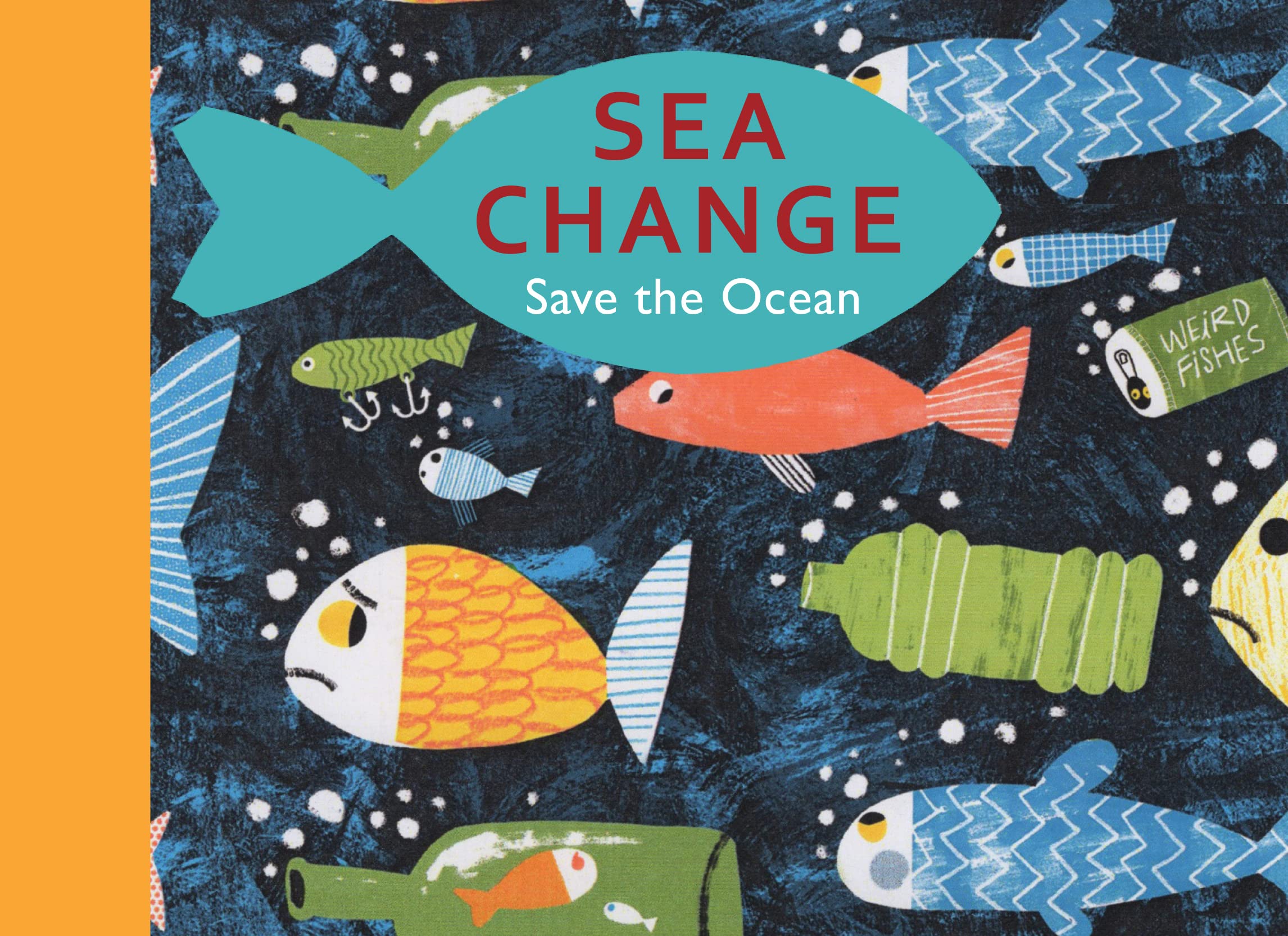 Sea Change: Save our Oceans: Save the Ocean