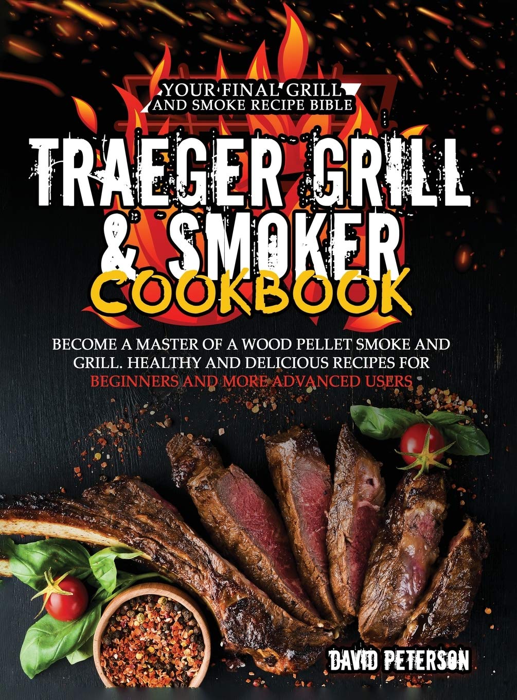 Traeger's Everyday Cookbook TRAEGER WOOD PELLET GRILLS Books