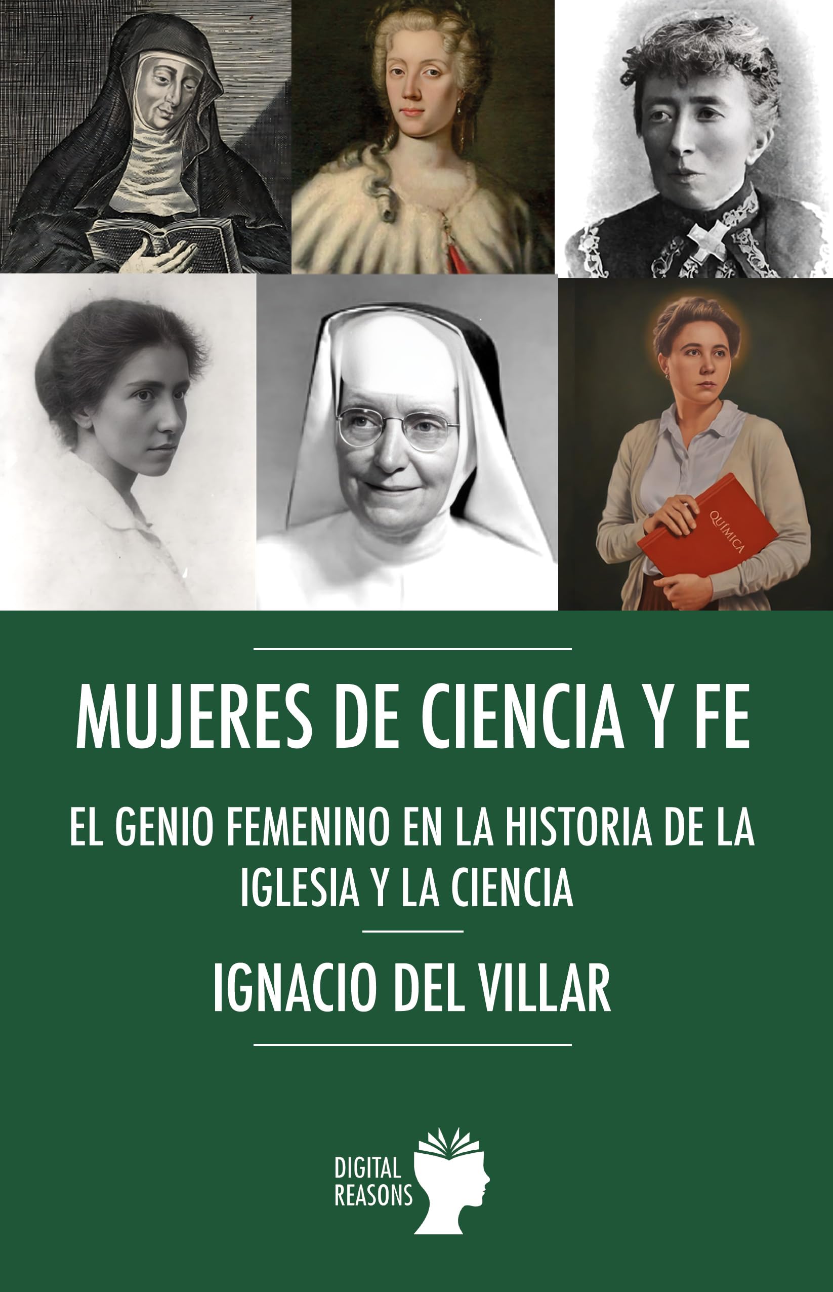 Mujeres de ciencia y fe: El genio femenino en las historia de la Iglesia y de la ciencia