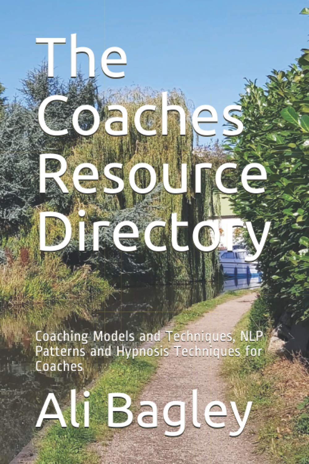 The Coaches Resource Directory: Coaching Models and Techniques, NLP Patterns and Hypnosis Techniques for Coaches (Coaching For Coaches)