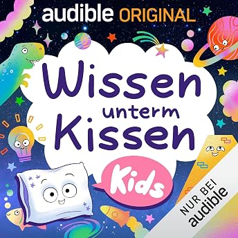 Wissen unterm Kissen – Kids Hörbuch von Viertausendhertz GmbH