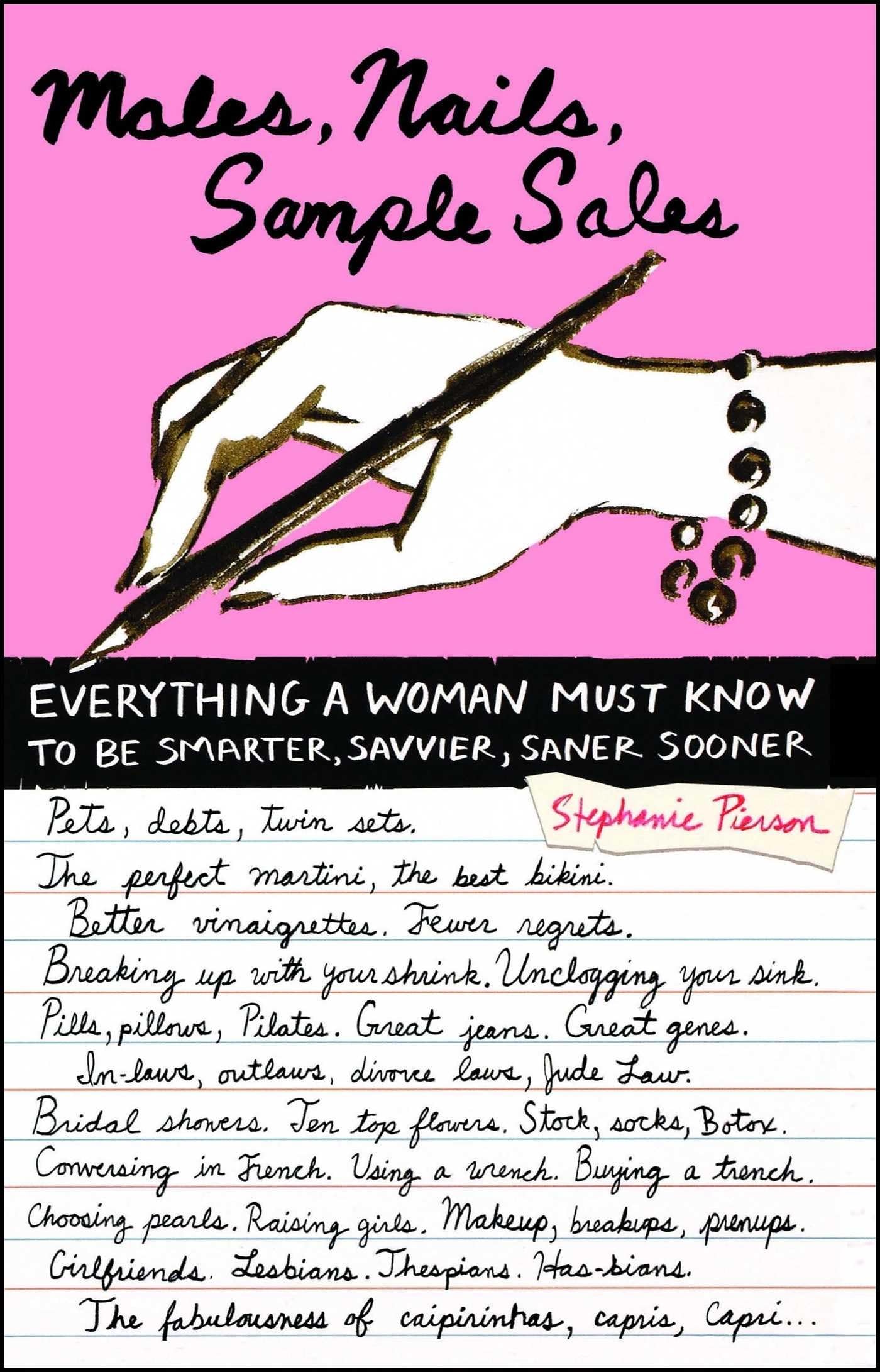 Males, Nails, Sample Sales: Everything a Woman Must Know to be Smarter, Savvier, Saner, Sooner