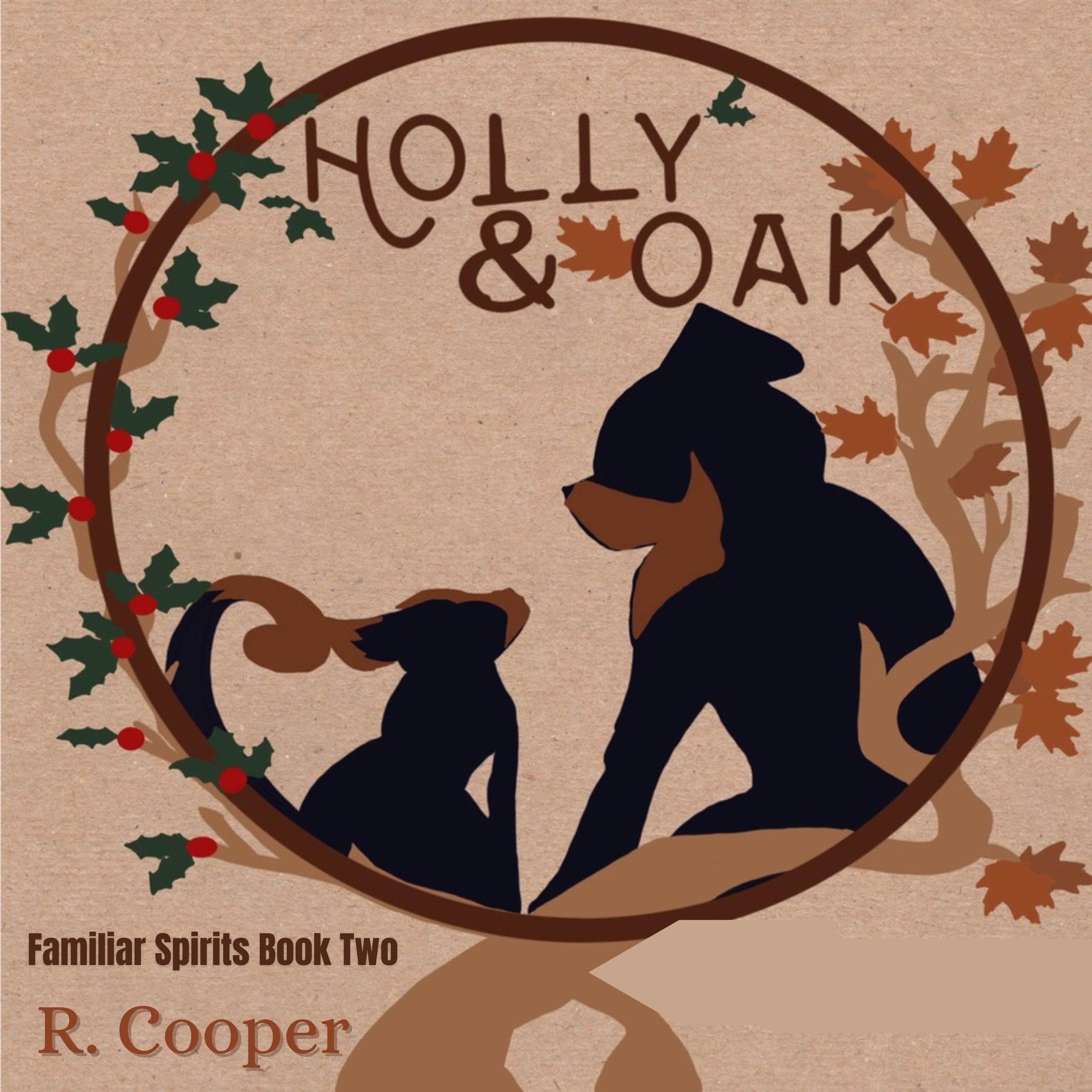 Holly and Oak
