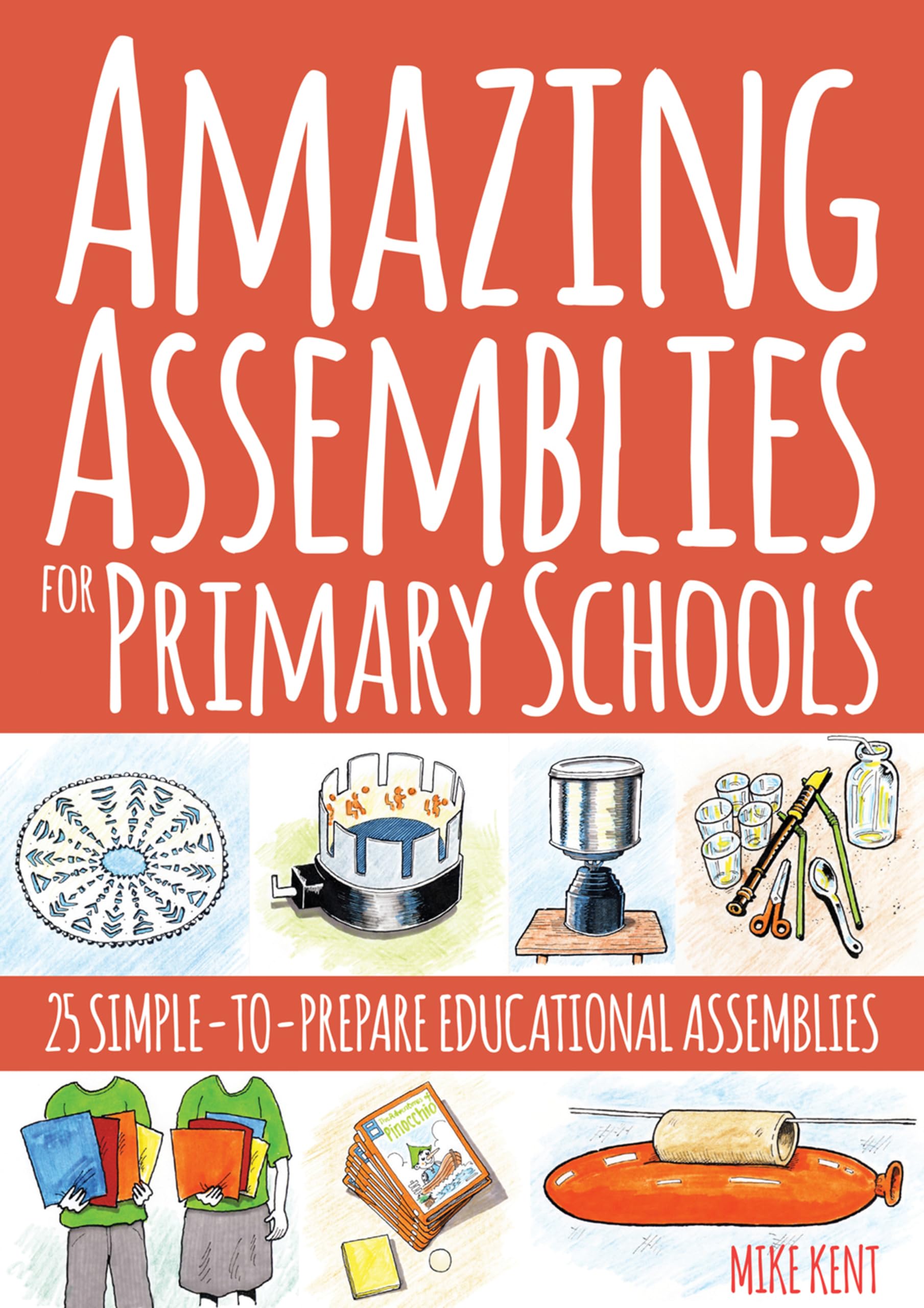 Amazing Assemblies for Primary Schools: 25 simple-to-prepare edu