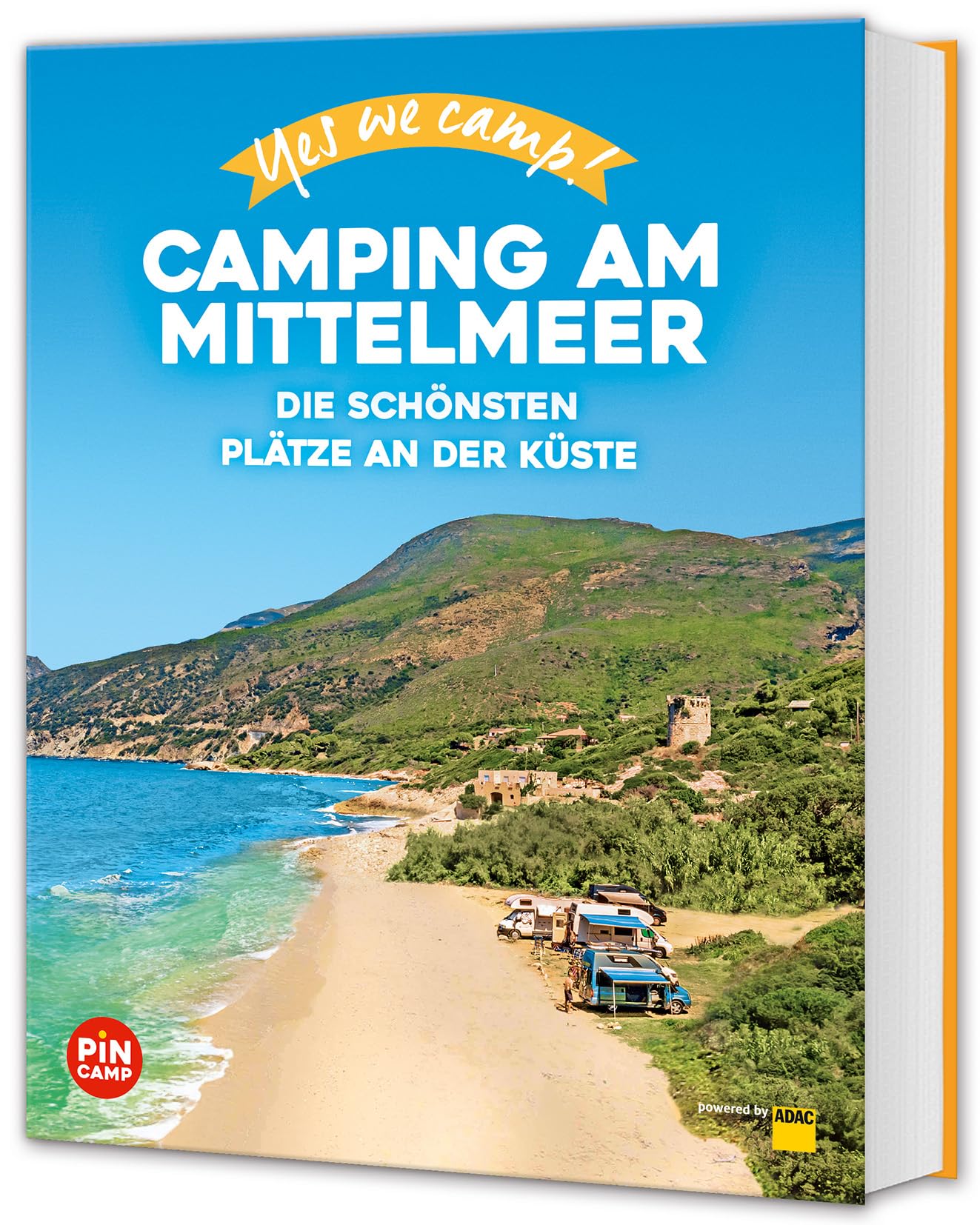 Yes we camp! Camping am Mittelmeer: Die schönsten Plätze an der Küste (PiNCAMP powered by ADAC) : Reichel, Marc Roger Bücher