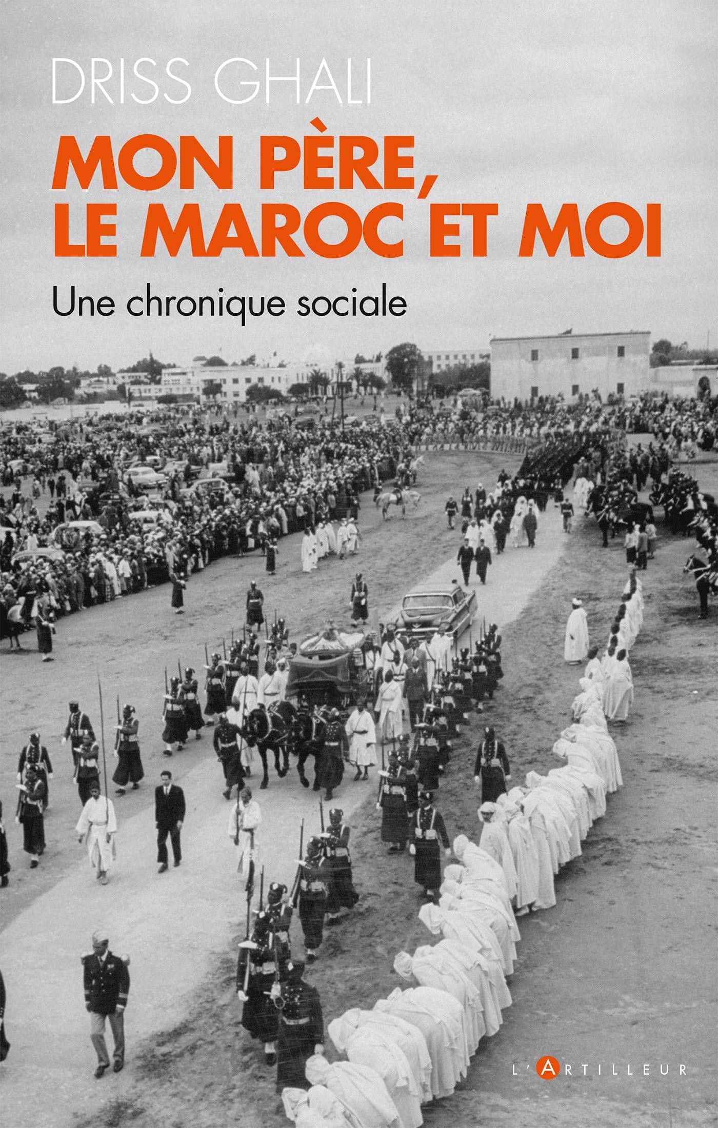 Mon père, le Maroc et moi: Une chronique contemporaine
