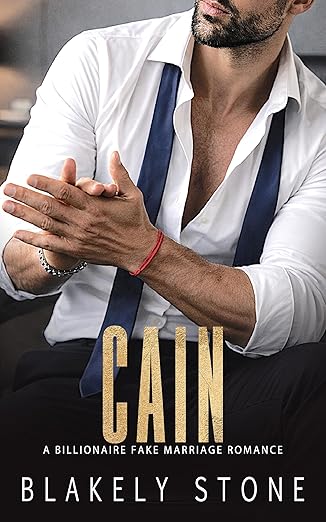 Cain: A Billionaire Fake Marriage Romance (The Stone Legacy)