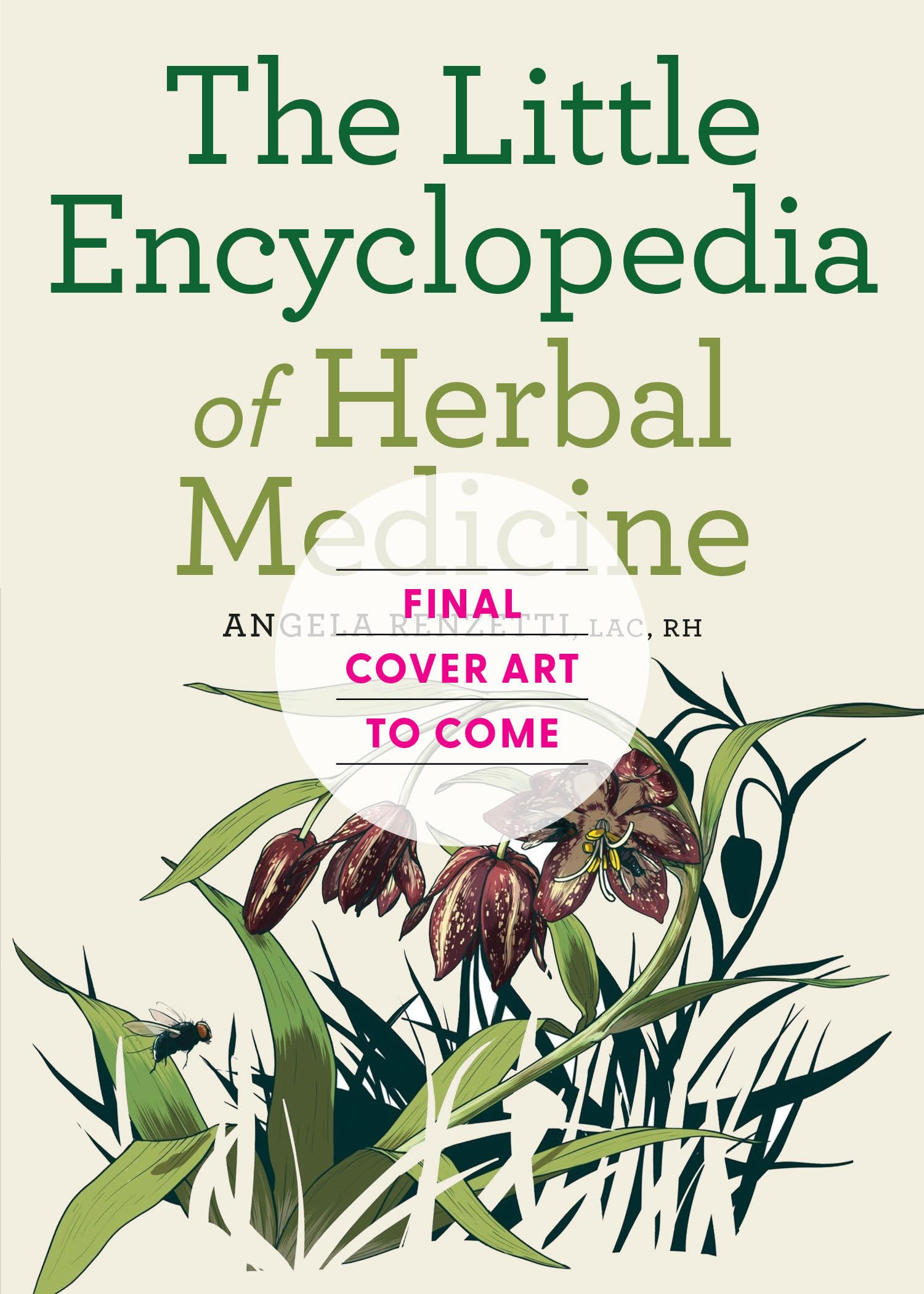 The Little Encyclopedia of Herbal Medicine: 100 Common Remedies for Everyday Ailments