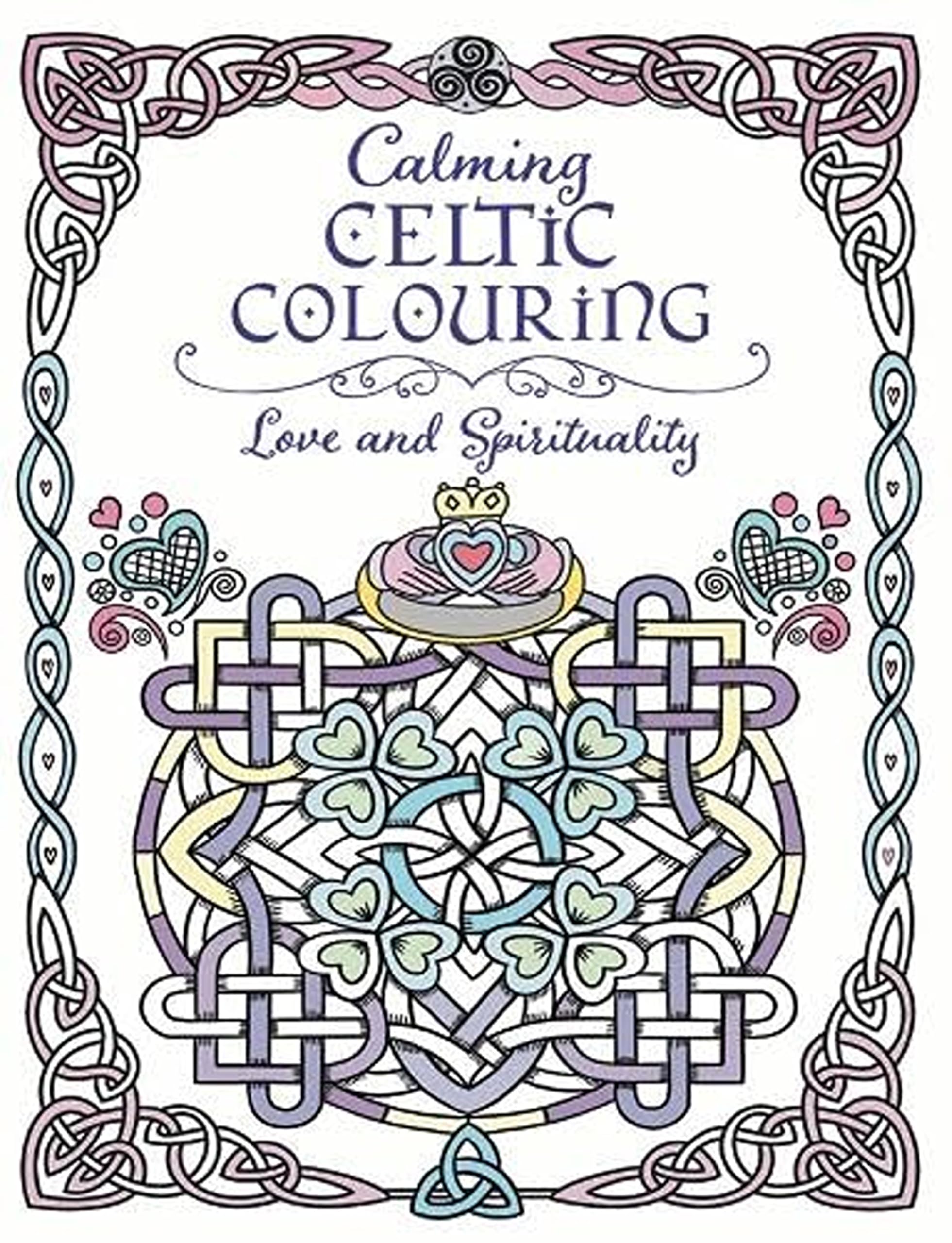 Calming Celtic Colouring : Love and Spirituality