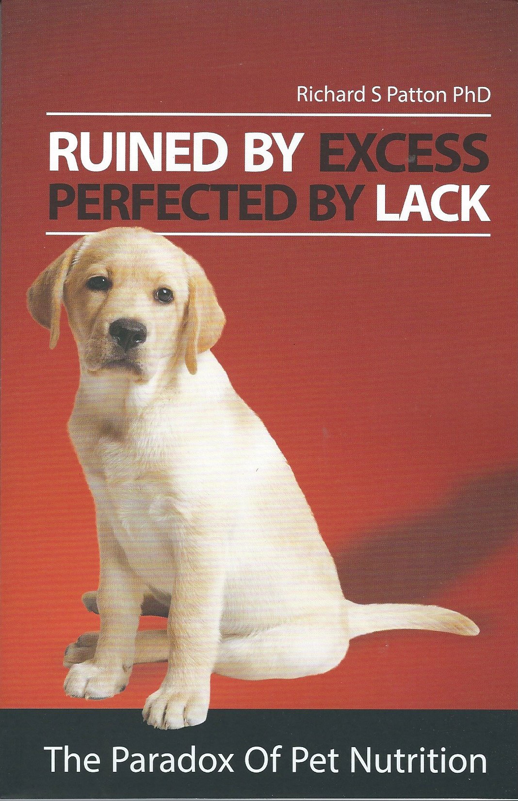 Buy Ruined by Excess, Perfected by Lack: The Paradox of Pet Nutrition — BookShops.in