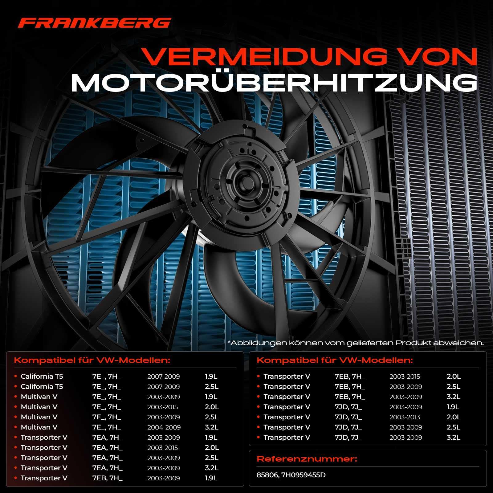 Frankberg Lüfter Motorkühlung Kühlerlüfter Kompatibel mit Transporter V Pritsche/Fahrgestell 7JD 7JE 7JL 7JY 7JZ 1.9L-3.2L Benzin/Diesel 2003-2013 Replace# 7H0959455D