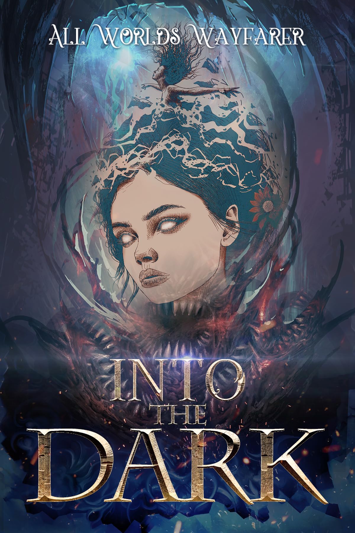 All Worlds Wayfarer: Into the Dark: A Dark Fantasy and Fantastical Horror Anthology (All Worlds Wayfarer Anthologies Book 3)