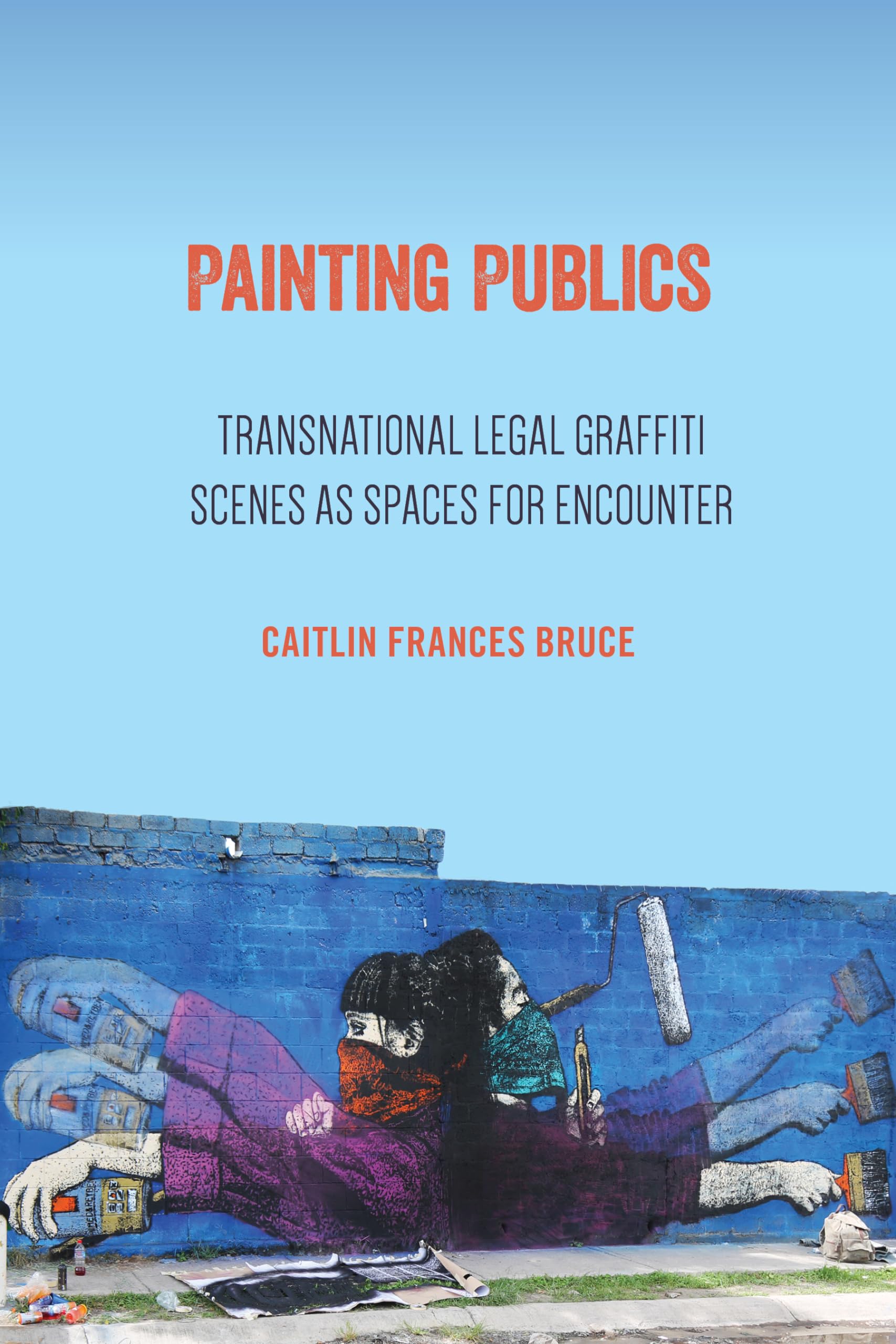 Painting Publics: Transnational Legal Graffiti Scenes As Spaces for Encounter
