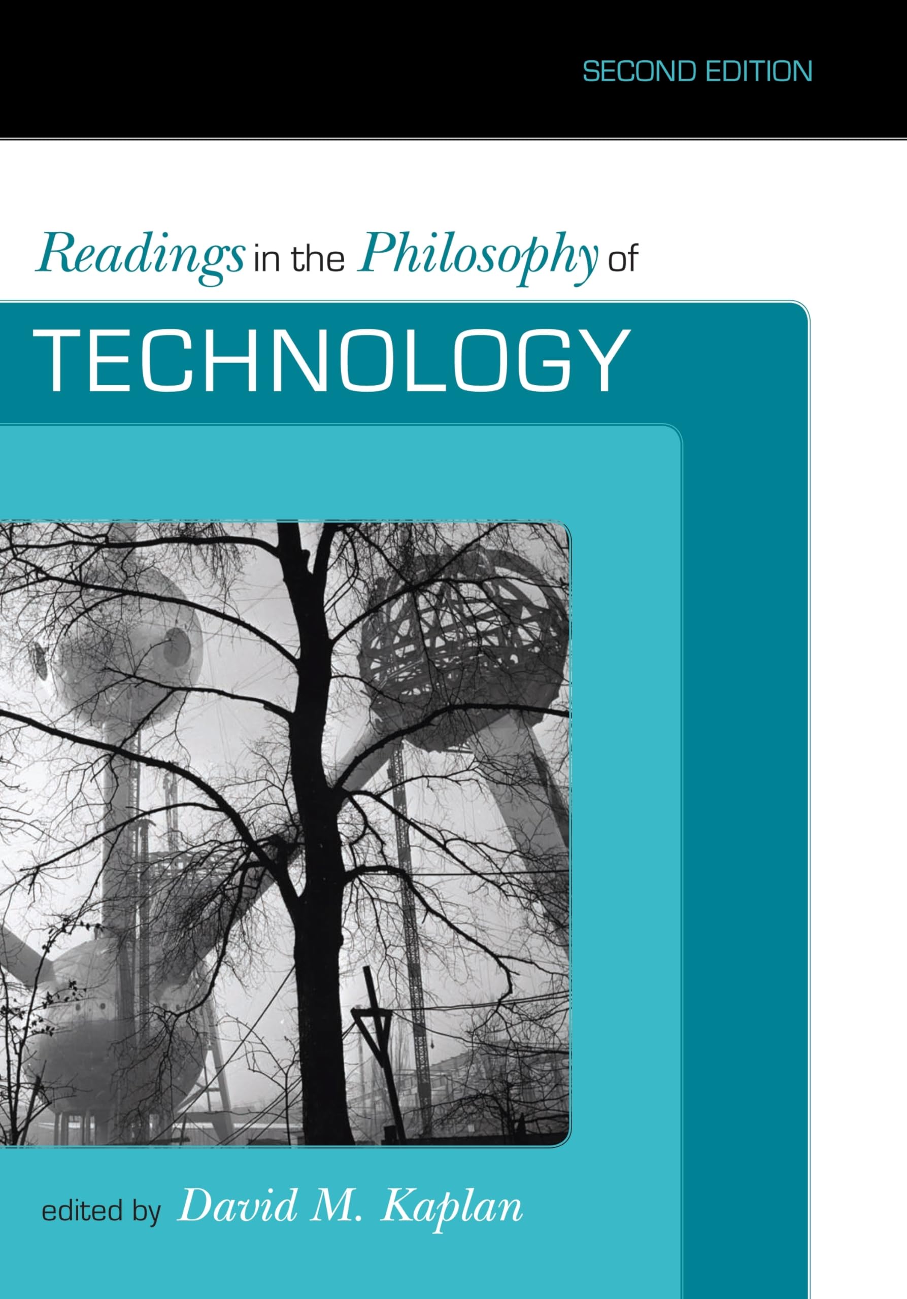 Readings in the Philosophy of Technology, Second Edition