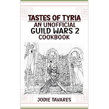 Tastes of Tyria Cookbook An Unofficial Guild Wars 2 Cookbook Black & White Edition Tastes of Tyria An Unofficial Guild Wars 2 Cookbook