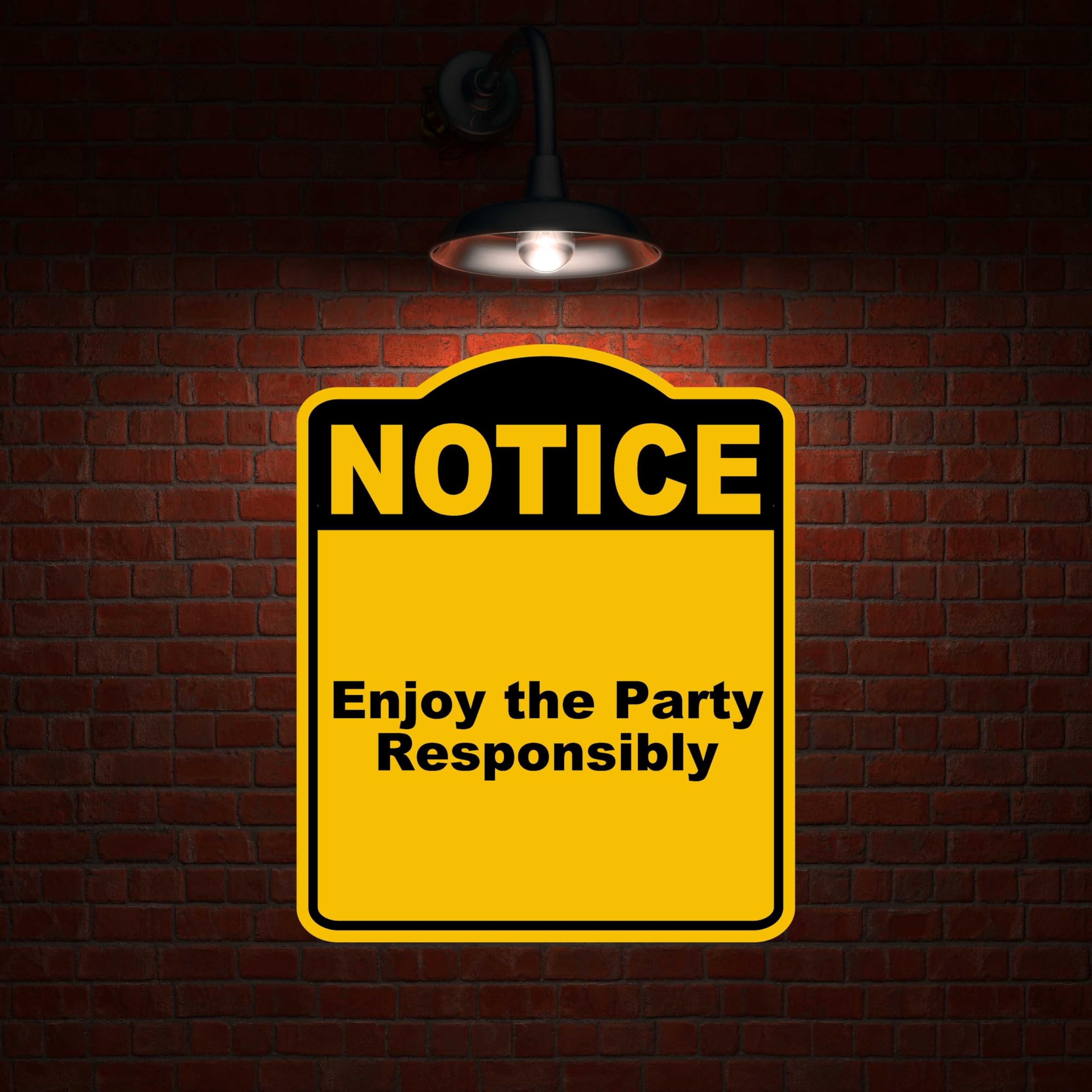 Enjoy the Party Responsibly Notice Yellow Black Aluminum Composite Sign 15 x 18 inches