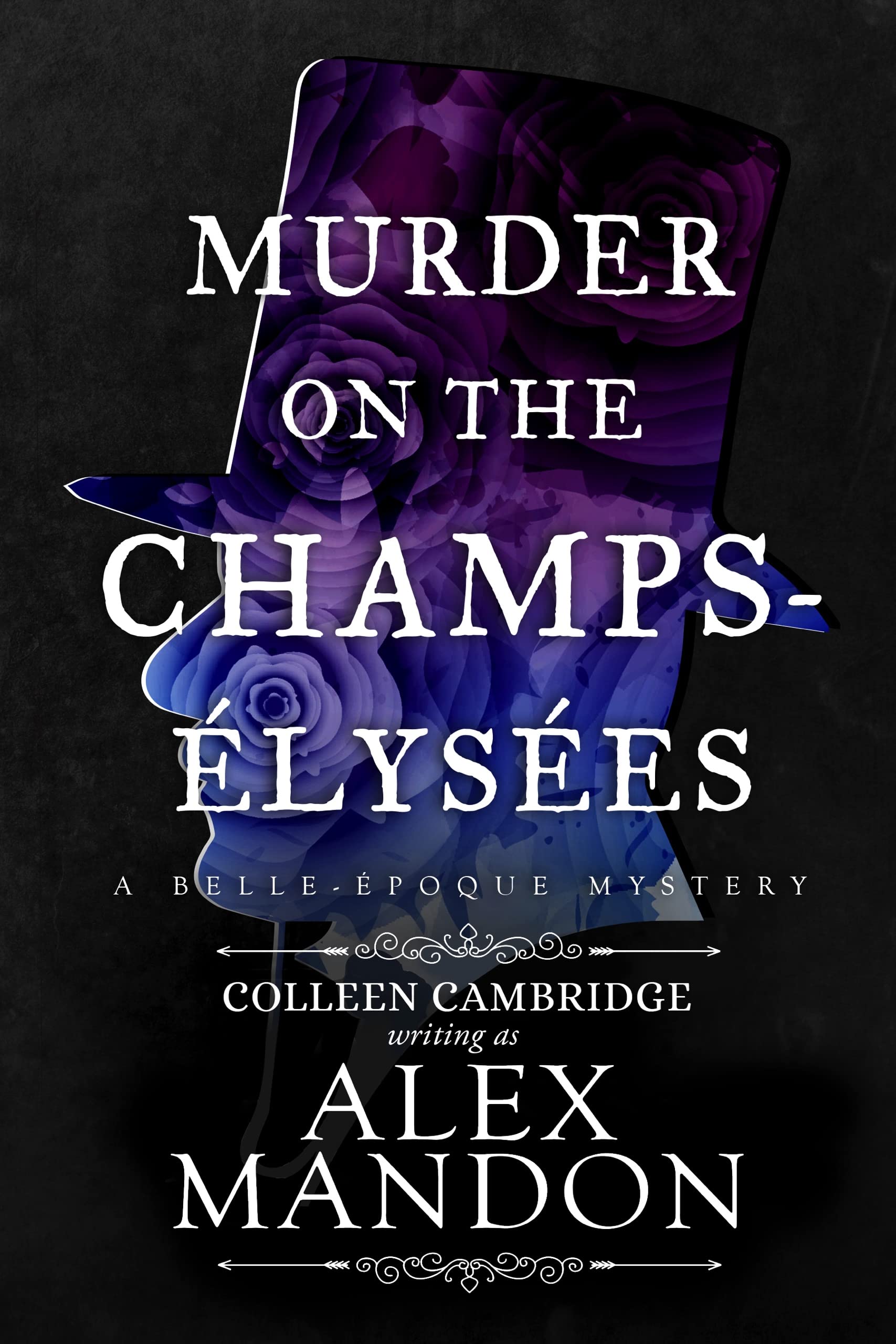 Murder on the Champs-Élysées: A Belle-Époque Mystery (The Belle-Époque Mysteries Book 1)