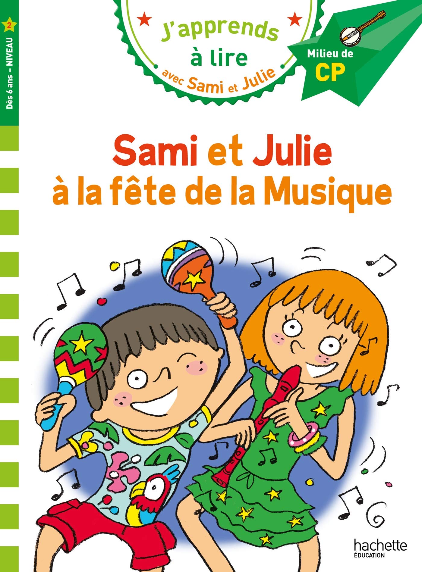 Sami et Julie CP niveau 2 - La fête de la musique (HE LECT.SAM.JUL)