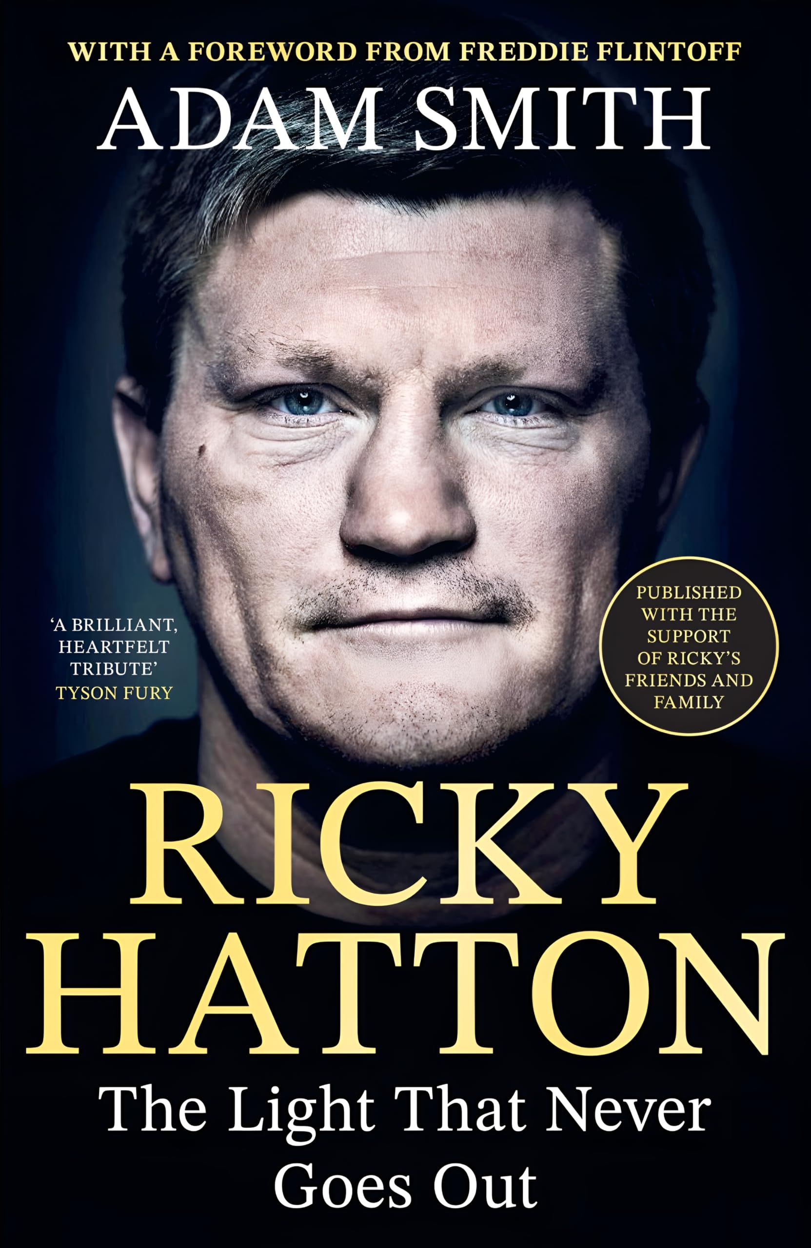 Ricky Hatton: The Light That Never Goes Out: Published with the full support of Ricky's friends and family