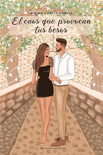 El caos que provocan tus besos (Spanish Edition)