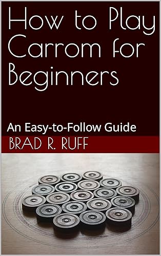How to Play Carrom for Beginners: An Easy-to-Follow Guide (Easy-to-Follow Guides)