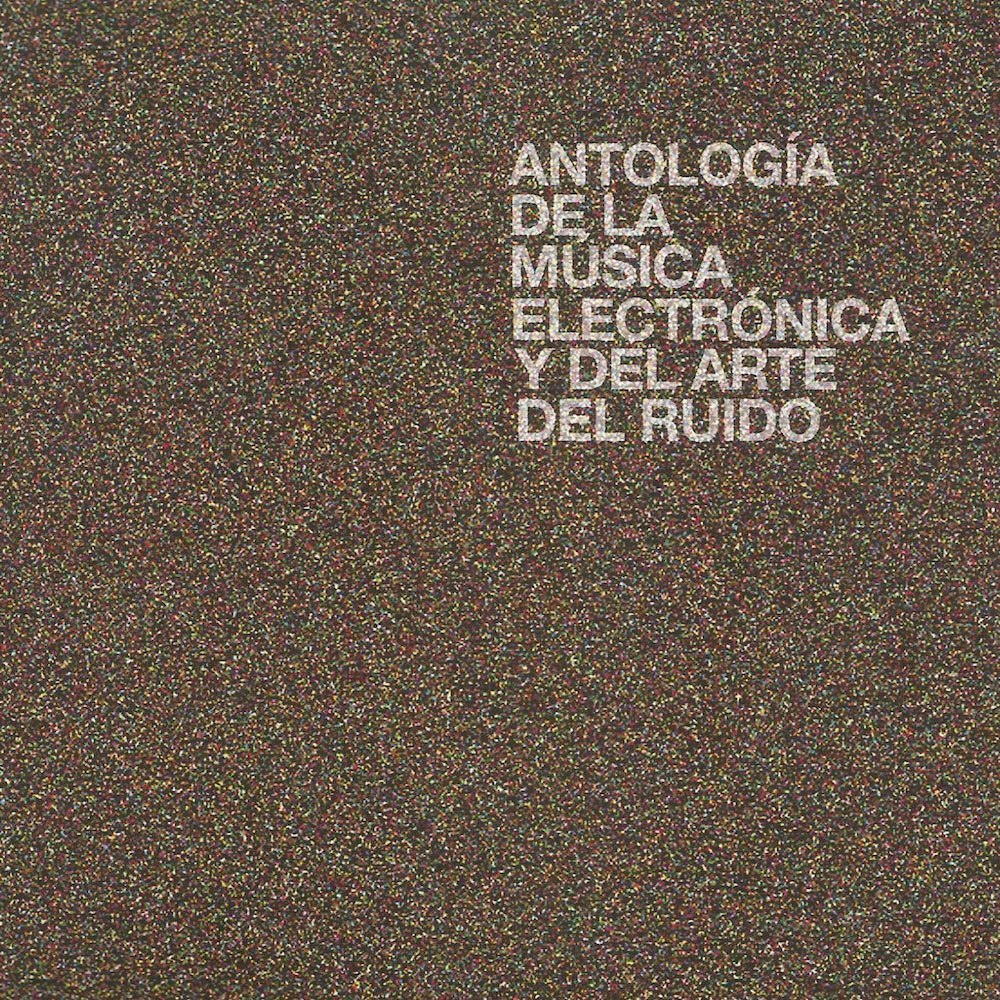 Antologia de la Musica Electronica Arte Del Ruido