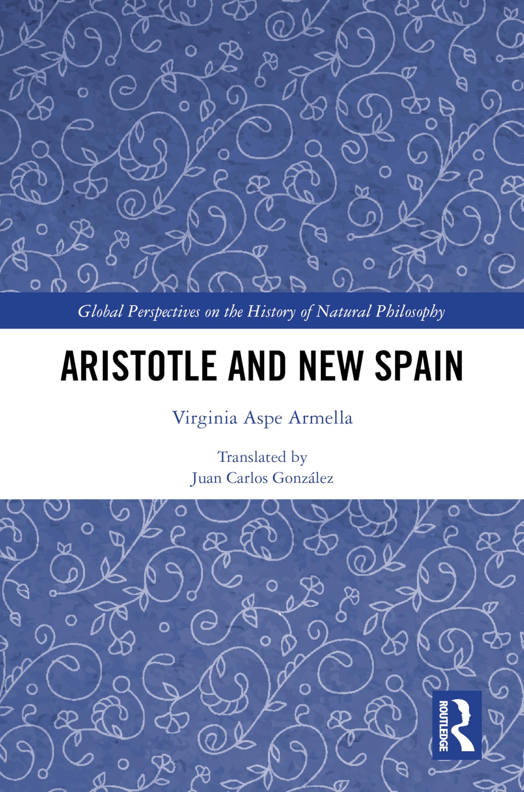 Aristotle and New Spain (Global Perspectives on the History of Natural Philosophy)