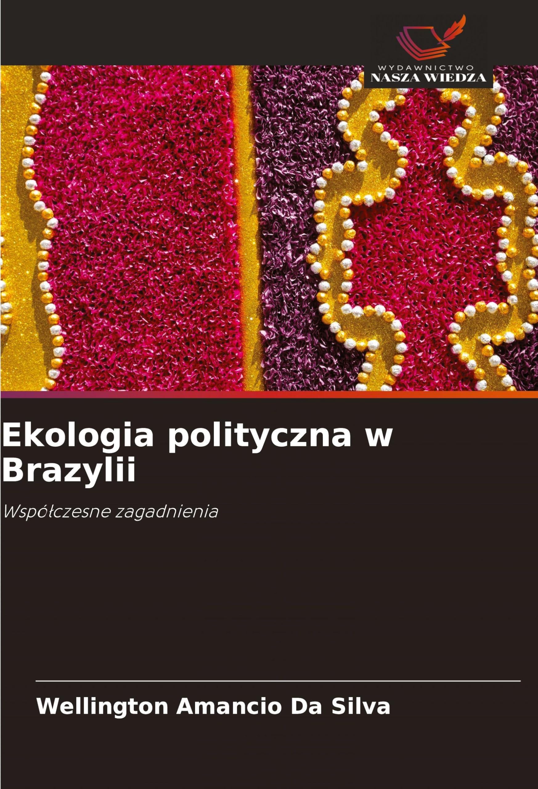 Ekologia polityczna w Brazylii: Wspó¿czesne zagadnienia