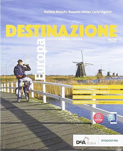Destinazione Europa. Corso di geografia turistica. Con Atlante. Per le Scuole superiori. Con e-book. Con espansione online