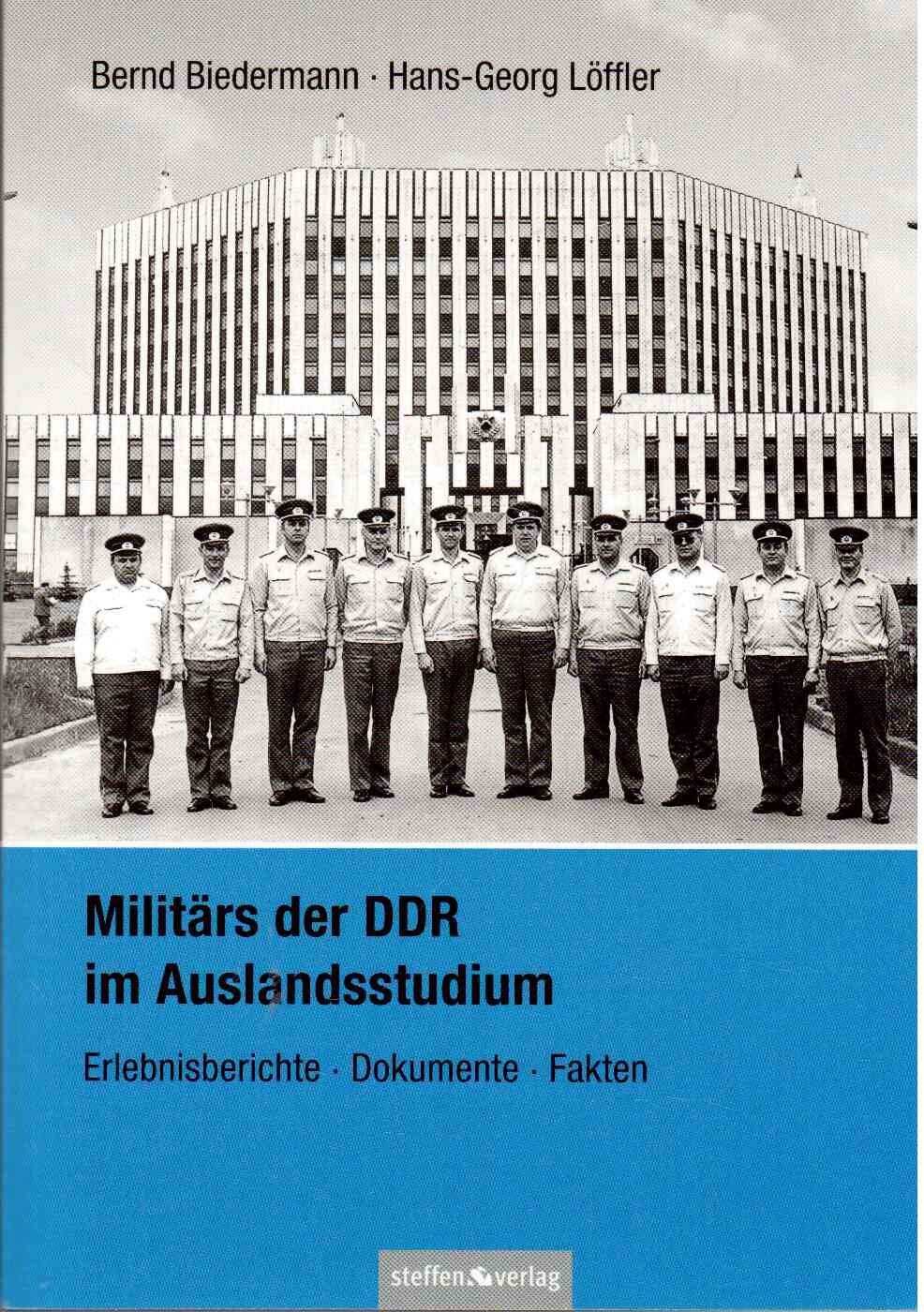 Militärs der DDR im Auslandsstudium: Erlebnisberichte, Dokumente, Fakten