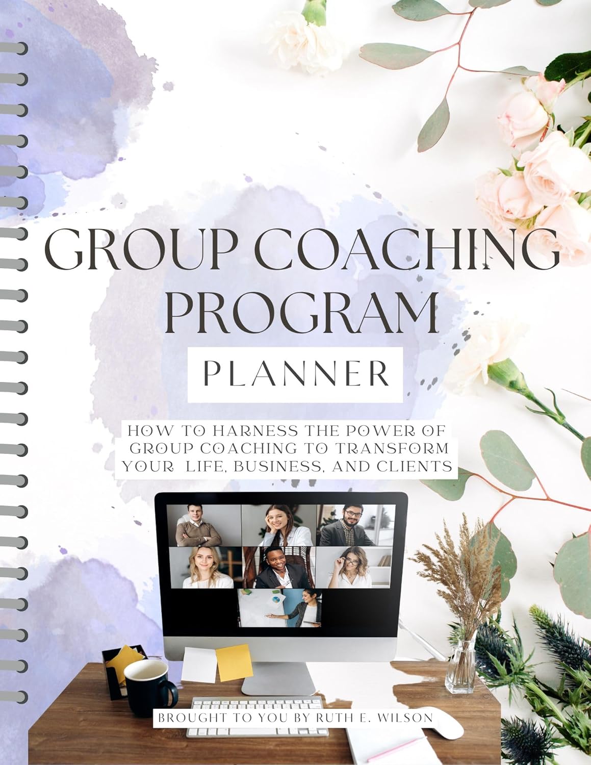 Group Coaching Blueprint Your Ultimate Planner & Workbook for