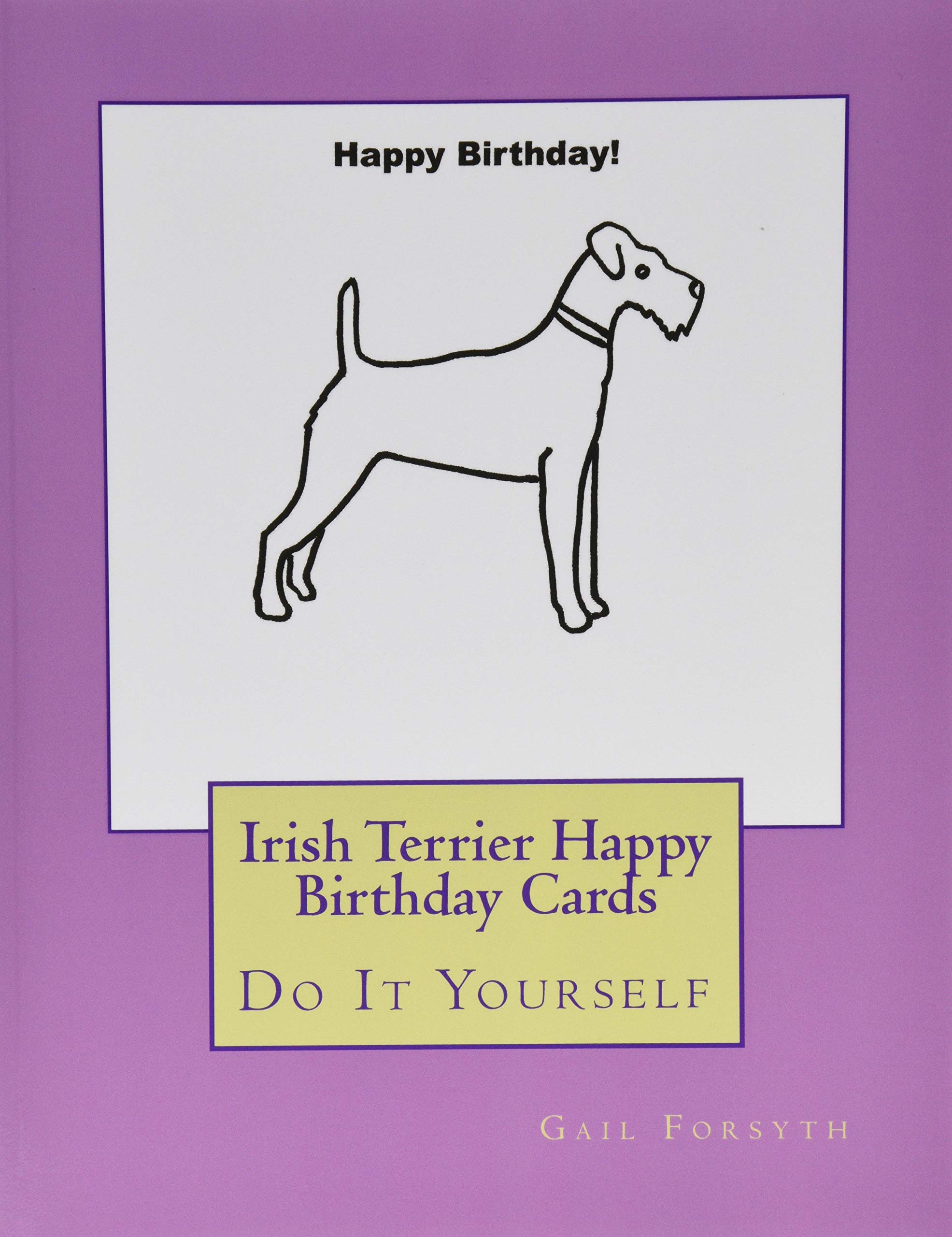Irish Terrier Happy Birthday Cards: Do It Yourself