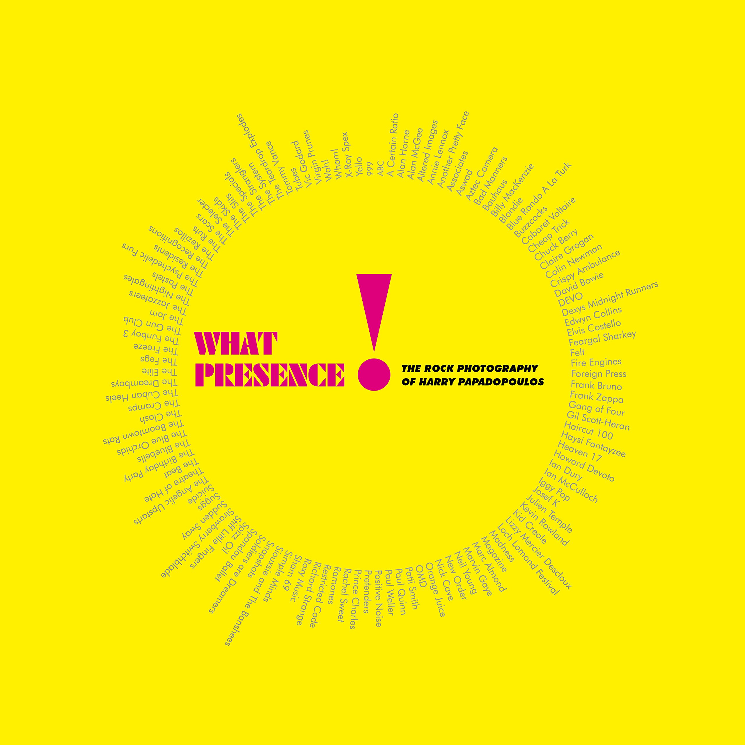 What Presence!: The Rock Photography of Harry Papadopoulos