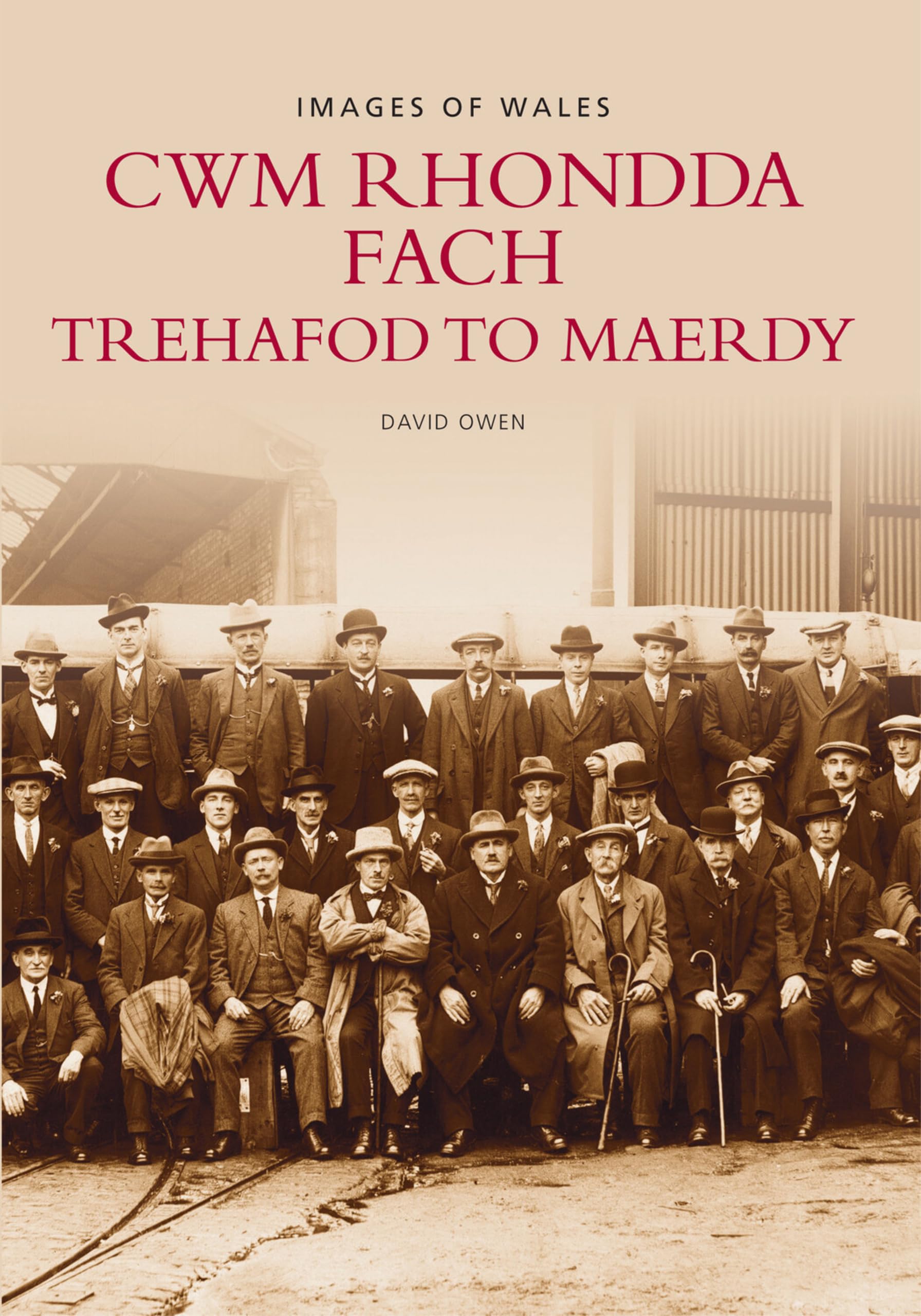 Cwm Rhondda Fach: Trehafod to Maerdy History in old Photographs