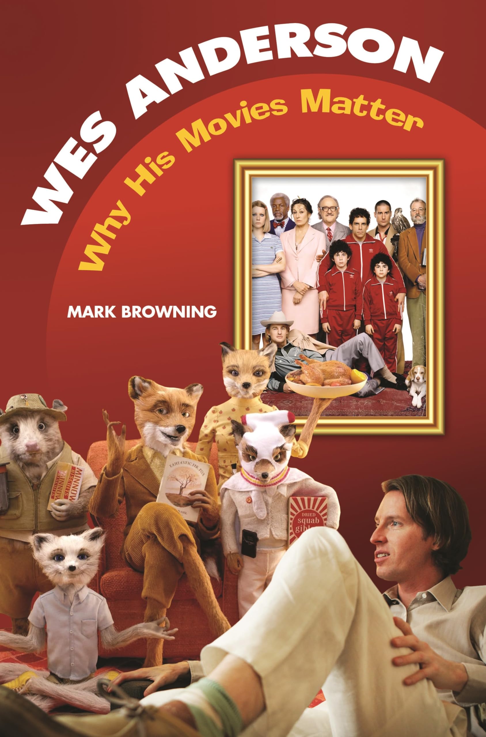 Wes Anderson: Why His Movies Matter (English Edition)