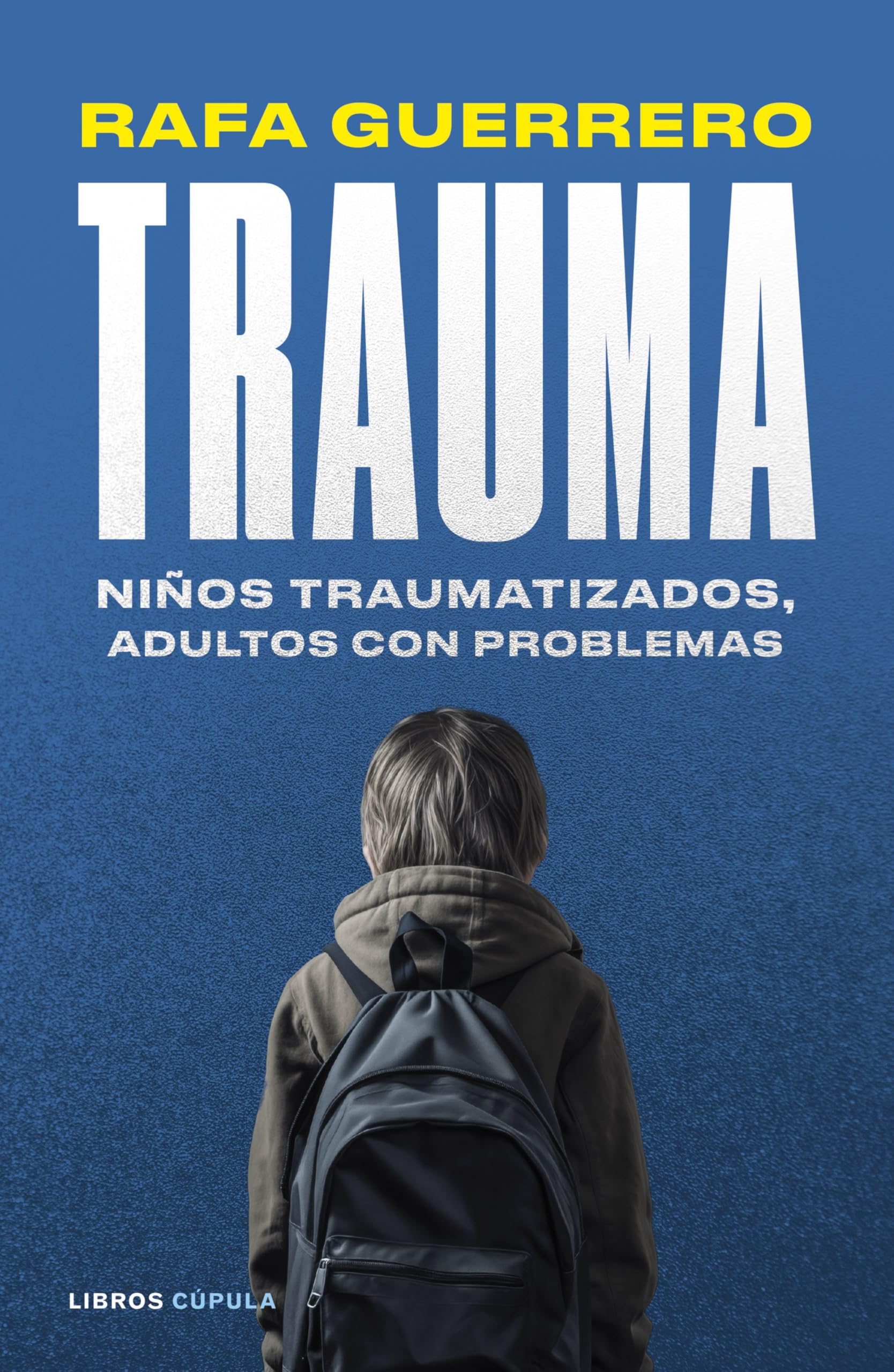Libros Cúpula Trauma: Niños Traumatizados, Adultos Con Problemas (Padres E Hijos)
