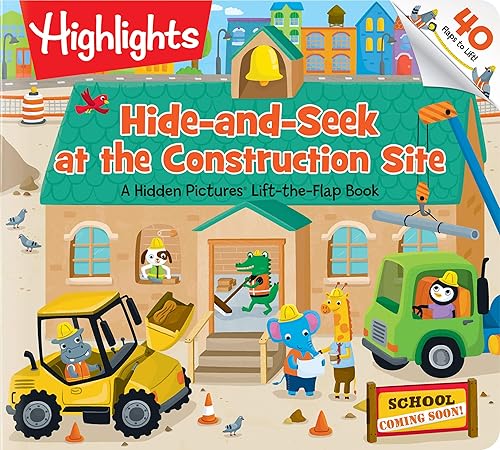 Hide-and-Seek at the Construction Site: A Hidden Pictures Lift-the-Flap Board Book, Interactive Seek-and-Find Construction Truck Book for Toddlers and Preschoolers (Highlights Lift-the-Flap Books)