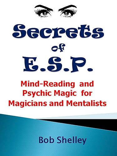 Secrets of E.S.P.: Mind-Reading and Mentalism for Magicians and Mentalists (Magicians' Goldmine of Amazing and Funny Magic Tricks and Illusions Book 7)