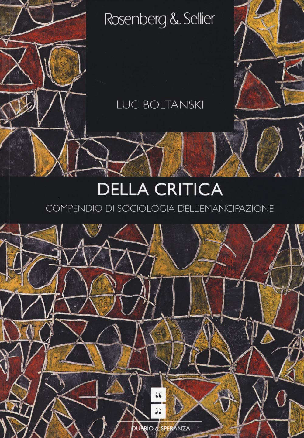 Luc Boltanski - Della critica. Compendio di sociologia dell’emancipazione (2014)